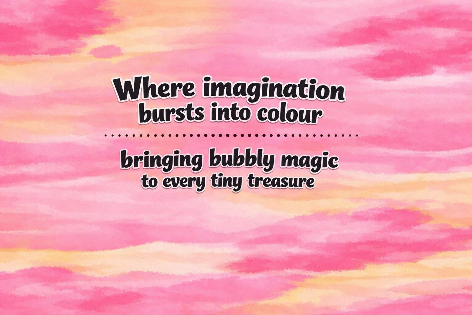 Hello Wonderland, where imagination bursts into colour